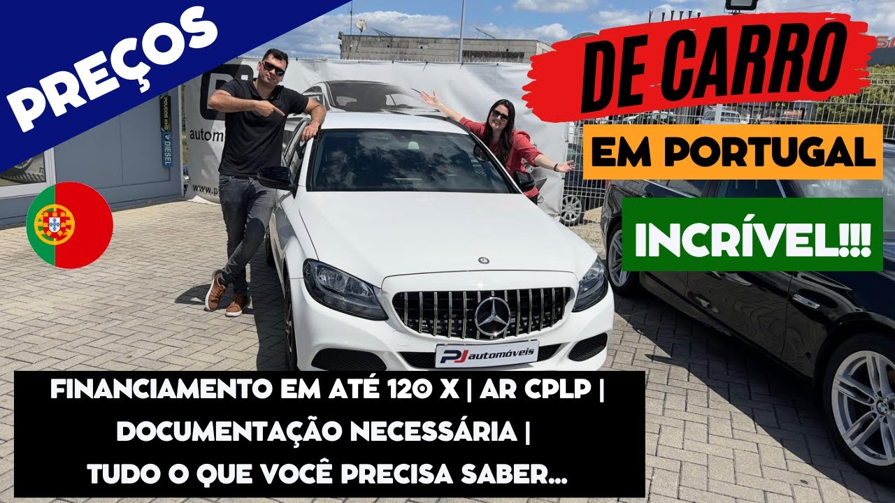 ✅ PREÇOS DE CARROS EM PORTUGAL | DOCUMENTAÇÕES | FINANCIAMENTO AR CPLP ! ✈️🇵🇹