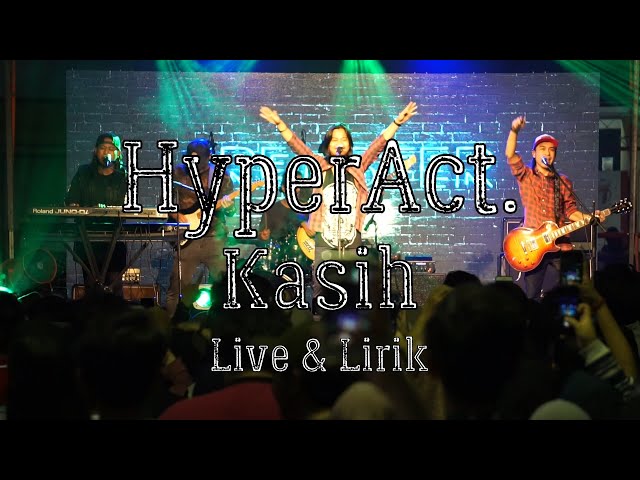 HyperAct. - Kasih Live dan Lirik class=