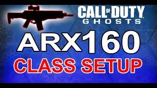 Call of Duty: Ghosts- Best ARX-160 Assault Rifle Class setup