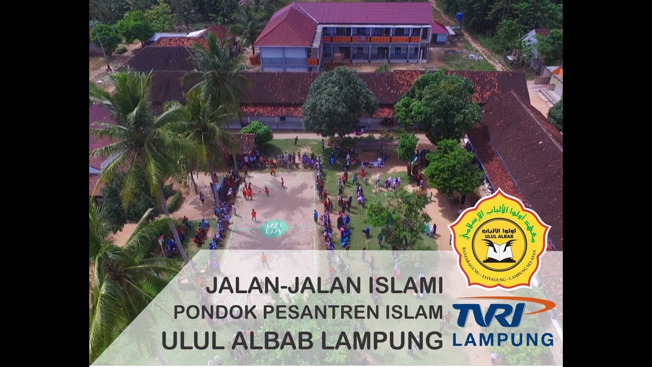 Jalan-Jalan Islami Pondok Pesantren islam Ulul Albab Lampung