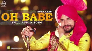 Song - oh babe ( full audio ) singer & lyrics surkhab music desi crew
label speed records digitally powered by one digital entertainment
[https://...