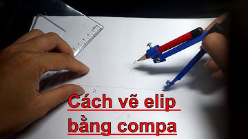 Cách vẽ Elip gần đúng bằng compa