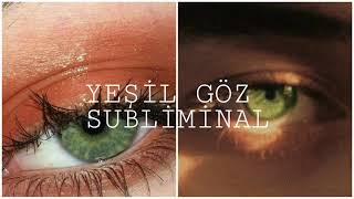 YEŞİL göz subliminali | Doğak yeşil gözlere sahip ol❗(türkçe subliminal)