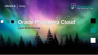 2023-08-02 - Oracle Primavera Cloud - Lean Scheduling