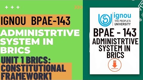 IGNOU, BPAE 143 , Administrative system in brics || || Chapter 1