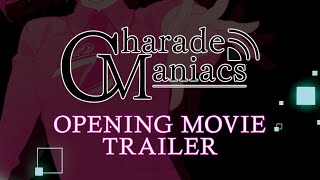 Charade Maniacs | Opening Movie Trailer