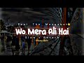 13 Rajab Manqabat 2024 | Wo Mera Ali Hai | Hafiz Tahir Qadri | Manqabat Mola Ali | Slowed And Reverb Mp3 Song