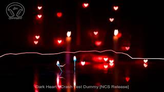 Dark Heart - Crash Test Dummy [NCS Release]