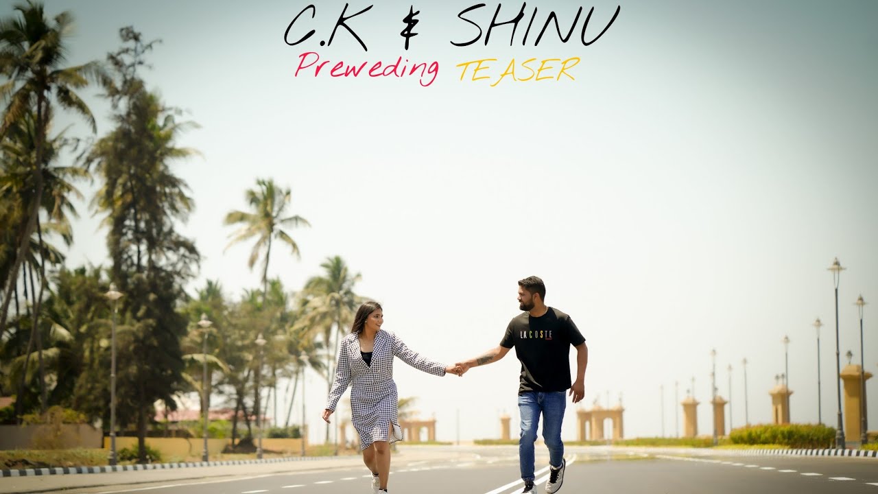 C.k & Shinu || Preweding Teaser by || SHUBHAM PHOTO STUDIO