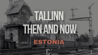 Таллинн, Эстония тогда и сейчас. Том. 7 🇪🇪