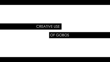 Lighting Insights:  Creative Use of Gobos