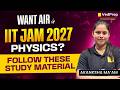 Want AIR in IIT JAM Physics 2027? Follow These Study Materials, Books & Resources | Complete Roadmap