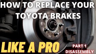 How to replace your Toyota brakes : Part 1 Disassembly
