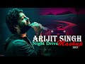 Arijit Singh Night Drive Mashup 2023   Non Stop Mashup   Music No 1   Best of Arijit Singh Songs