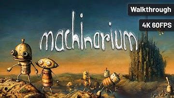 Machinarium – Full Walkthrough (No Commentary, 4K60FPS)