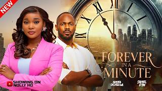 FOREVER IN A MINUTE - SANDRA OKUNZUWA, DANIEL ETIM, CHIDIMMA UGWU - LATEST 2026 NIGERIAN MOVIE