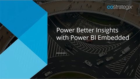 Power Better Insights with Power BI Embedded in Your Application