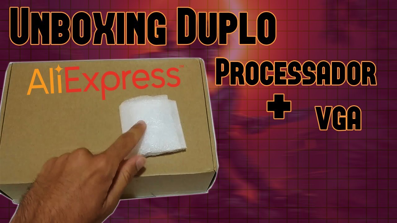 Unboxing Duplo Do Aliexpress Placa De Vídeo E Processador Youtube