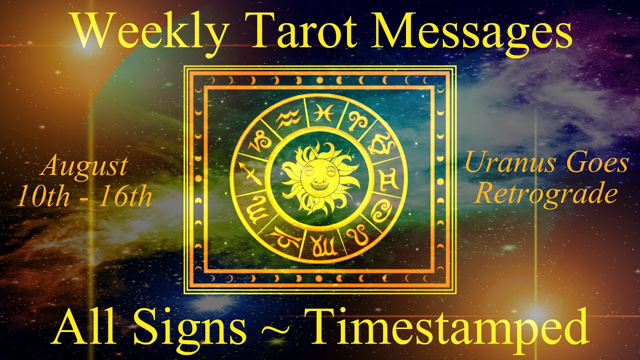 🔮✨ Weekly Tarot Messages August 10th - 16th ~ All Signs Timestamped