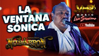 CONJUNTO NUBARRON " LA VENTANA SONICA" VHR LIVE SESSIONS - HOMENAJE A LOS HERMANOS BARRÓN
