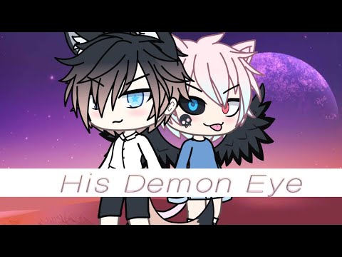 His Demon Eye Gay Love Gacha Life Series E5 S1 Youtube