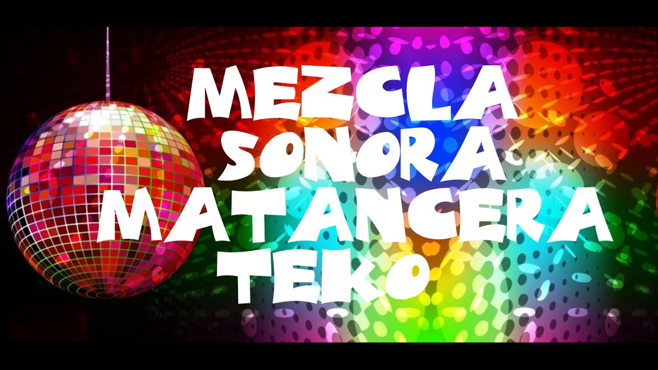 MEZCLA SONORA MATANCERA - TEKO