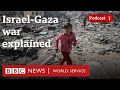 Bbc correspondents answer your questions on israelgaza war  global news podcast bbc world service
