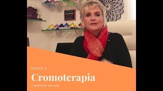 Cromoterapia | O significado das cores (Parte 5)
