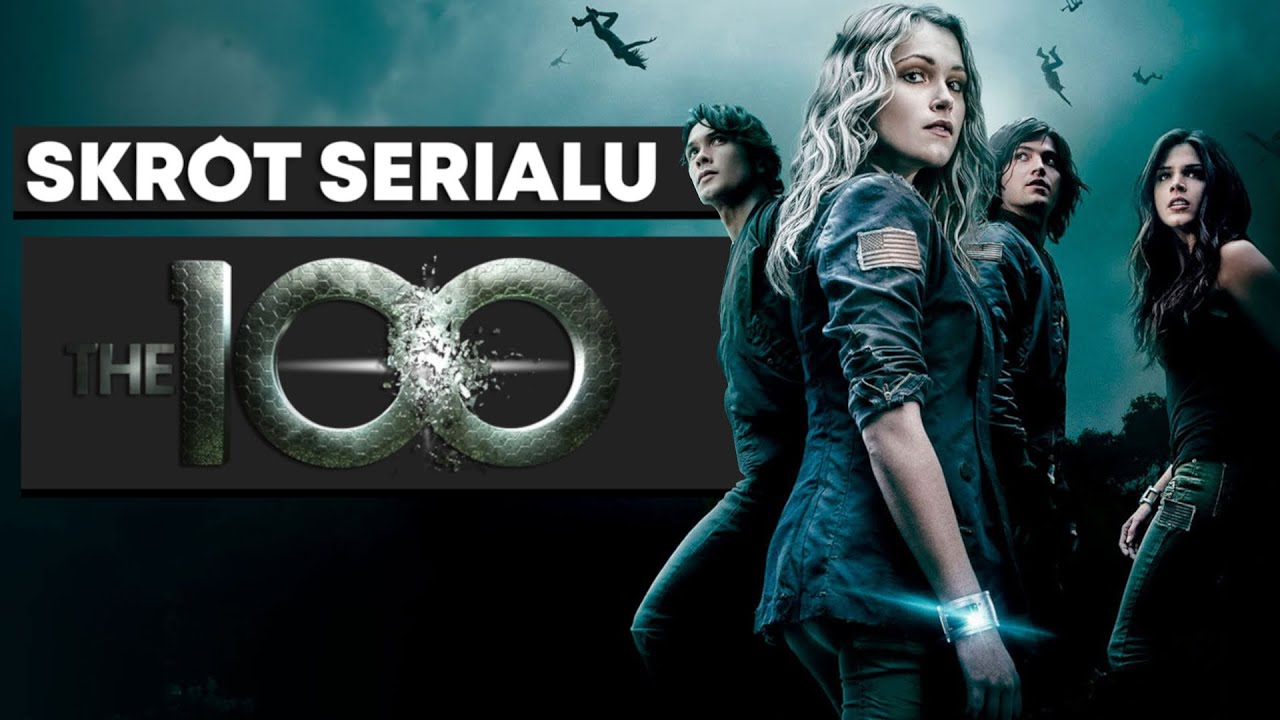 Cały serial THE 100 w skrócie