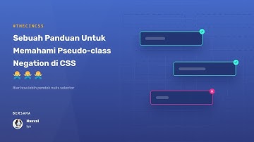 #TheCinCSS: Memahami Pseudo-class Negation di CSS