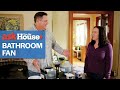 How to Install a Bathroom Fan with Old Wiring | Ask This Old House