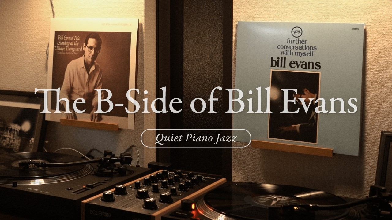 The B-Side of Bill Evans | Quiet Piano Jazz Vinyl Mix [43min / 4K