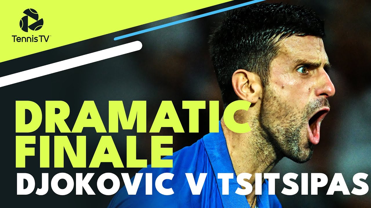 Djokovic vs Tsitsipas Dramatic Finale Paris 2022 Highlights