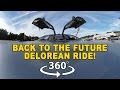 360° Video: Back to the Future DeLorean Ride in 360°!