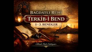 Bağdatlı Rûhî – Terkîb i Bend 1 3 Bendler