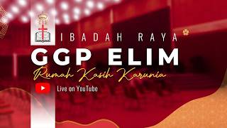 Ibadah Raya GGP ELIM Rumah Kasih Karunia - 24 Mei 2026