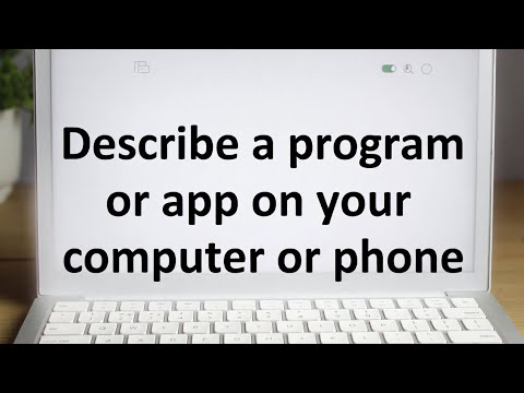 Describe a program or app on your computer or phone. | IELTS speaking cue card |