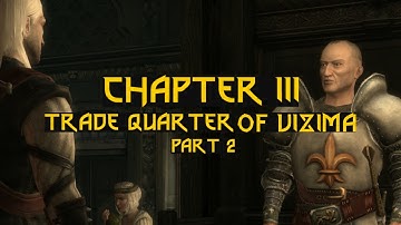 The Witcher: Enhanced Edition | Chapter III : Trade Quarter of Vizima (Part 2)