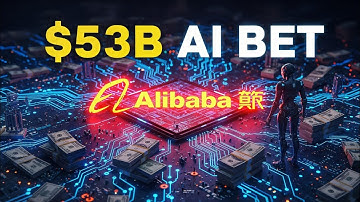 Alibaba’s $53B AI Gamble: Can It Beat OpenAI & Google?