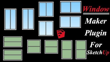 Window Maker Plugin For Sketchup