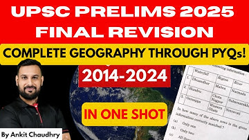 UPSC PRELIMS 2025 | All Geography PYQs (2014-2024) Solved in One Shot