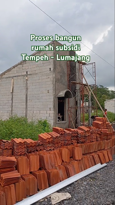 Proses bangun rumah subsidi tempeh lumajang