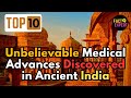 Unbelievable Medical Advances Discovered in Ancient India - You Won't Believe