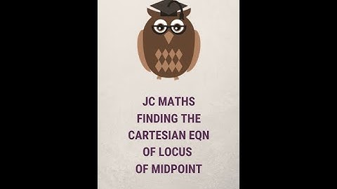 A 5 Min Concept Initiative by EduZ Tuition- Cartesian equation of locus of mid point. JC H2 Maths.
