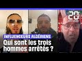 Qui Sont Les Trois Influenceurs Algériens Arrêtés En France