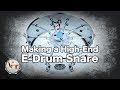 Making a High-End E-Drum Snare