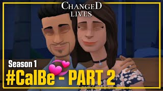 Changed Lives | #CalBe💞 - Part 2 (Plotagon)