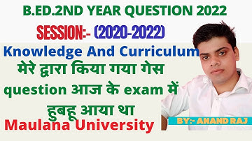 Maulana University B.Ed.2nd year Question 2022।। Knowledge And Curriculum