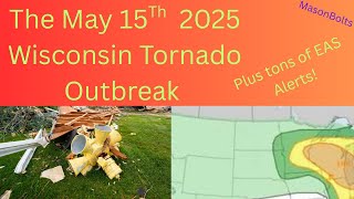 Mega EAS Compilation of the Wisconsin Severe Weather and Tornado Outbreak! On May 15th 2025.