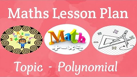 B.Ed. Maths Lesson Plan in English || Topic - Polynomial  📝